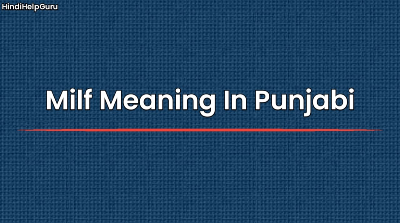 Milf Meaning In Punjabi