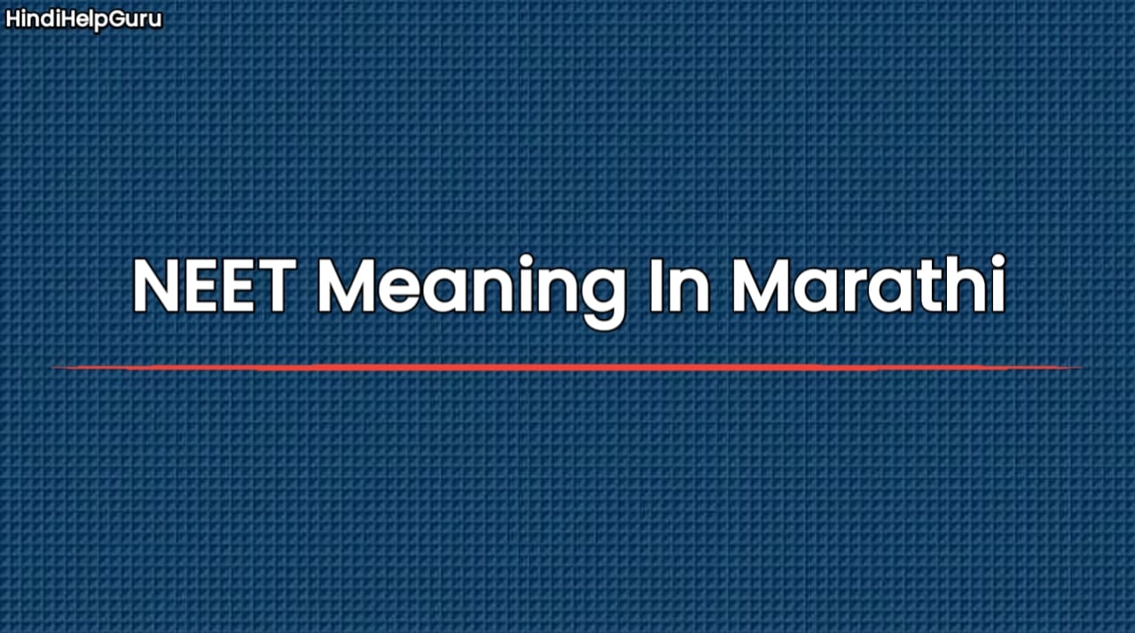 NEET Meaning In Marathi