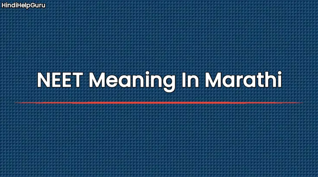 NEET Meaning In Marathi