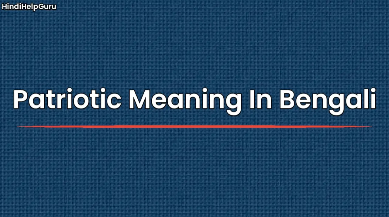 Patriotic Meaning In Bengali