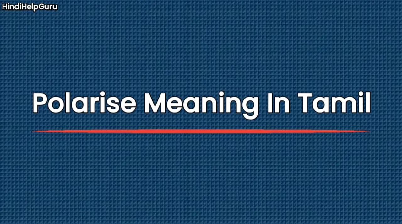 Polarise Meaning In Tamil