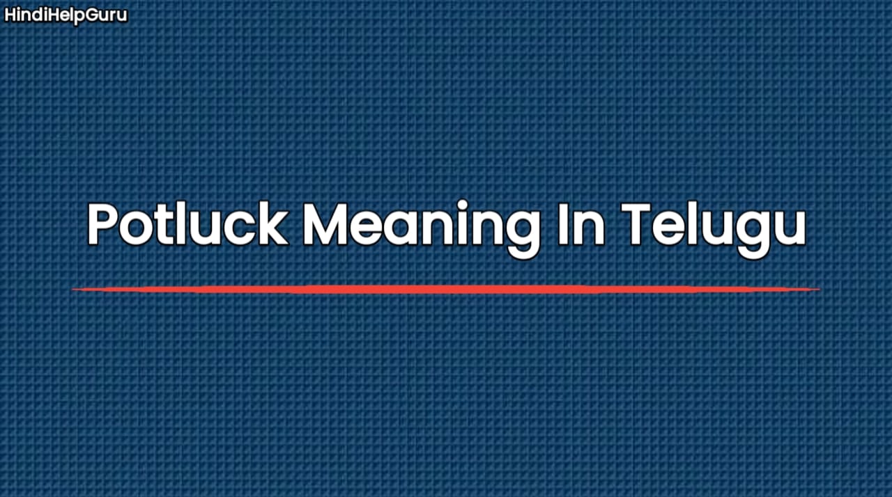 Potluck Meaning In Telugu