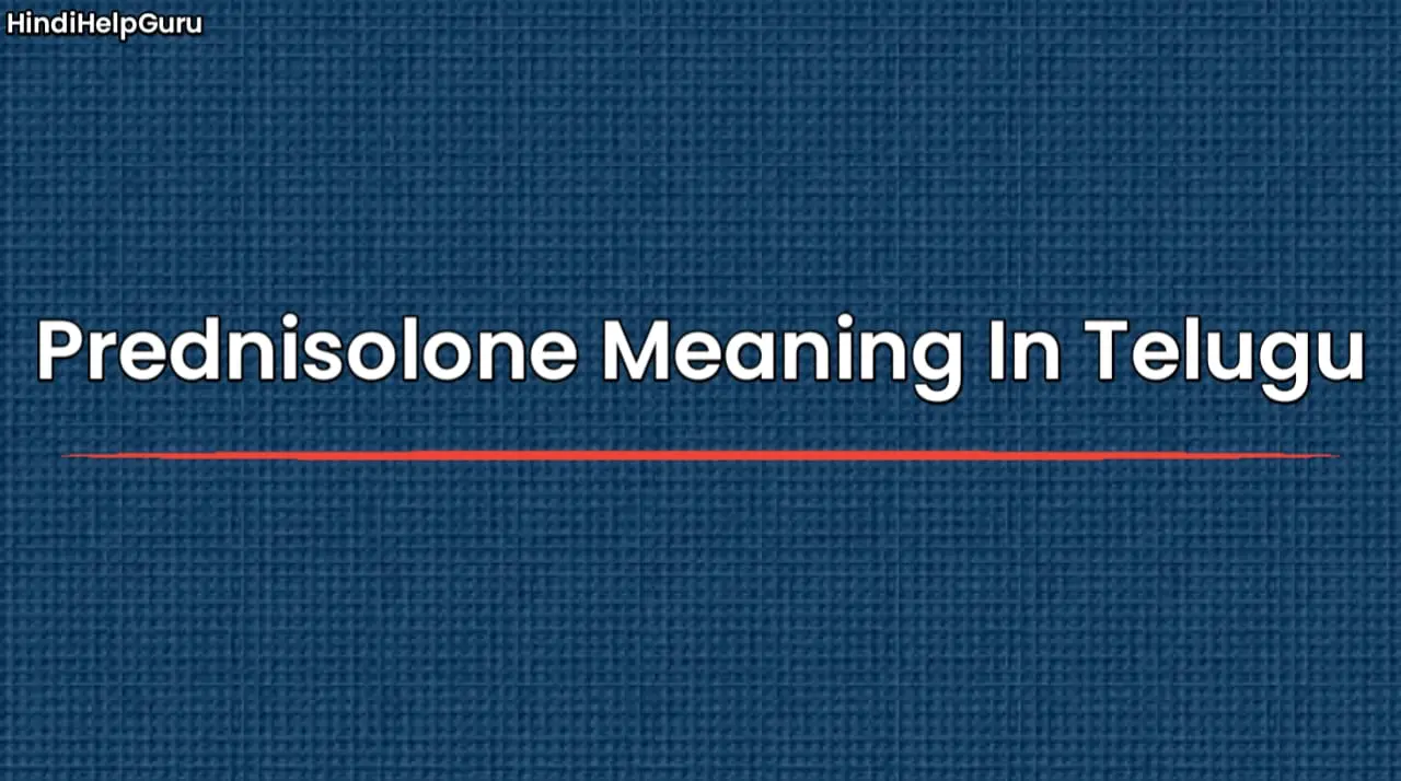 Prednisolone Meaning In Telugu