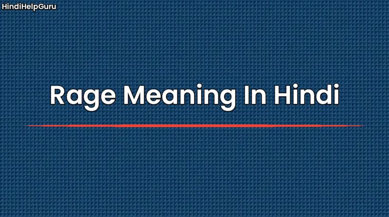 Rage Meaning In Hindi 