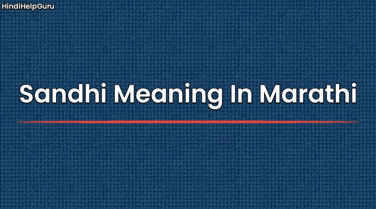 Sandhi Meaning In Marathi