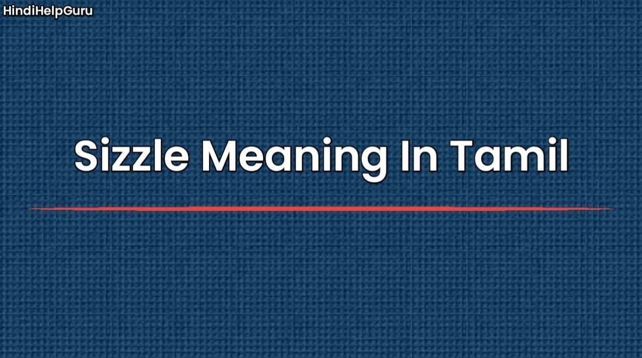 Sizzle Meaning In Tamil