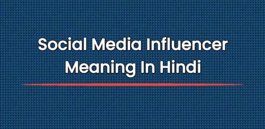Social Media Influencer Meaning In Hindi