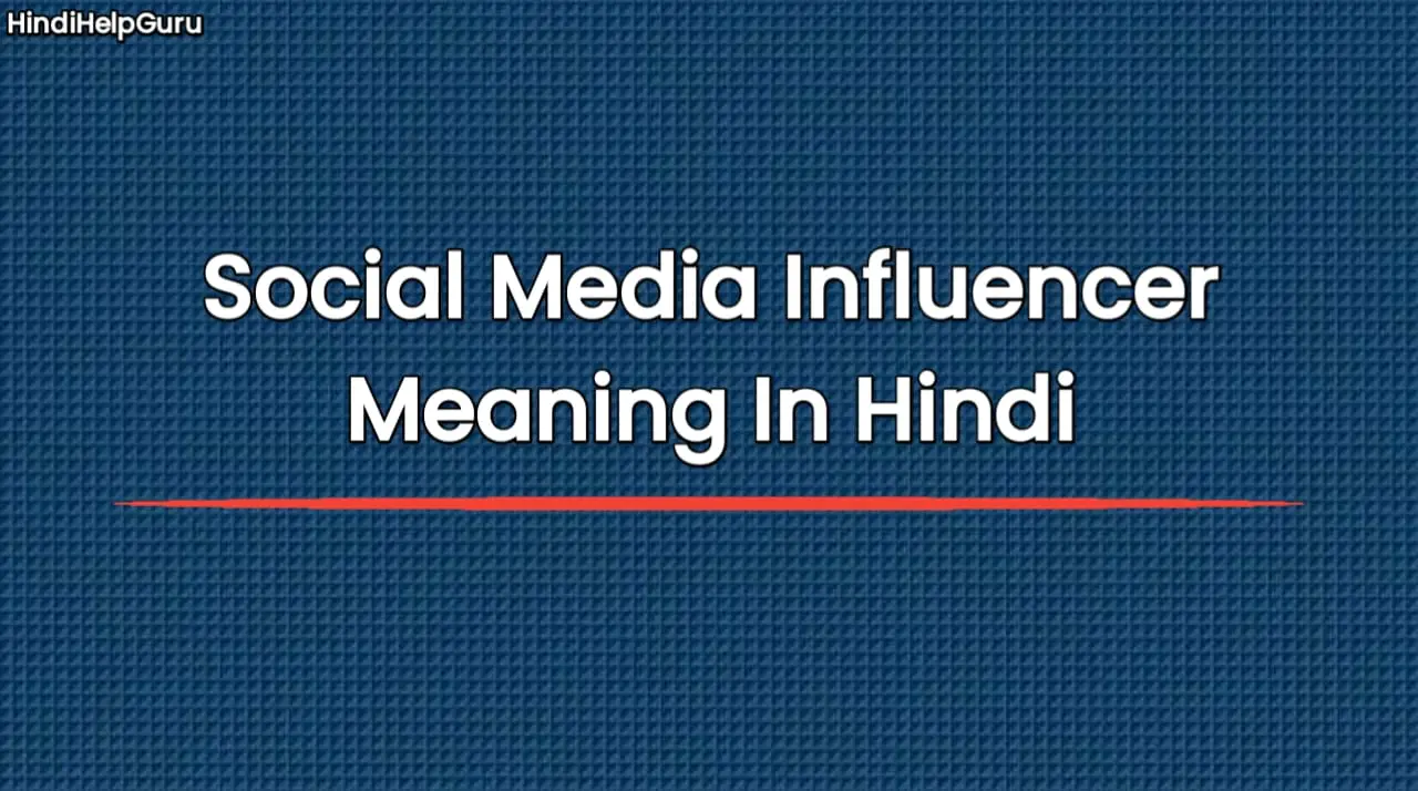 Social Media Influencer Meaning In Hindi