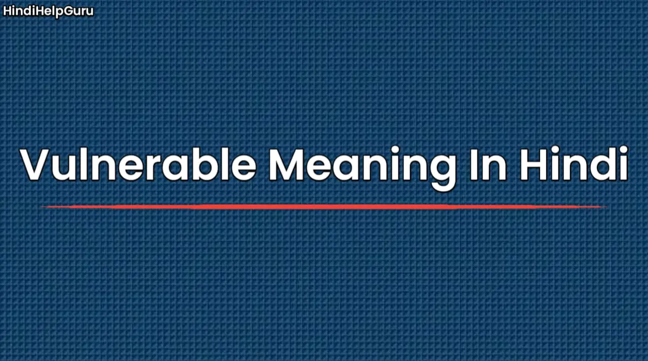 Vulnerable Meaning In Hindi