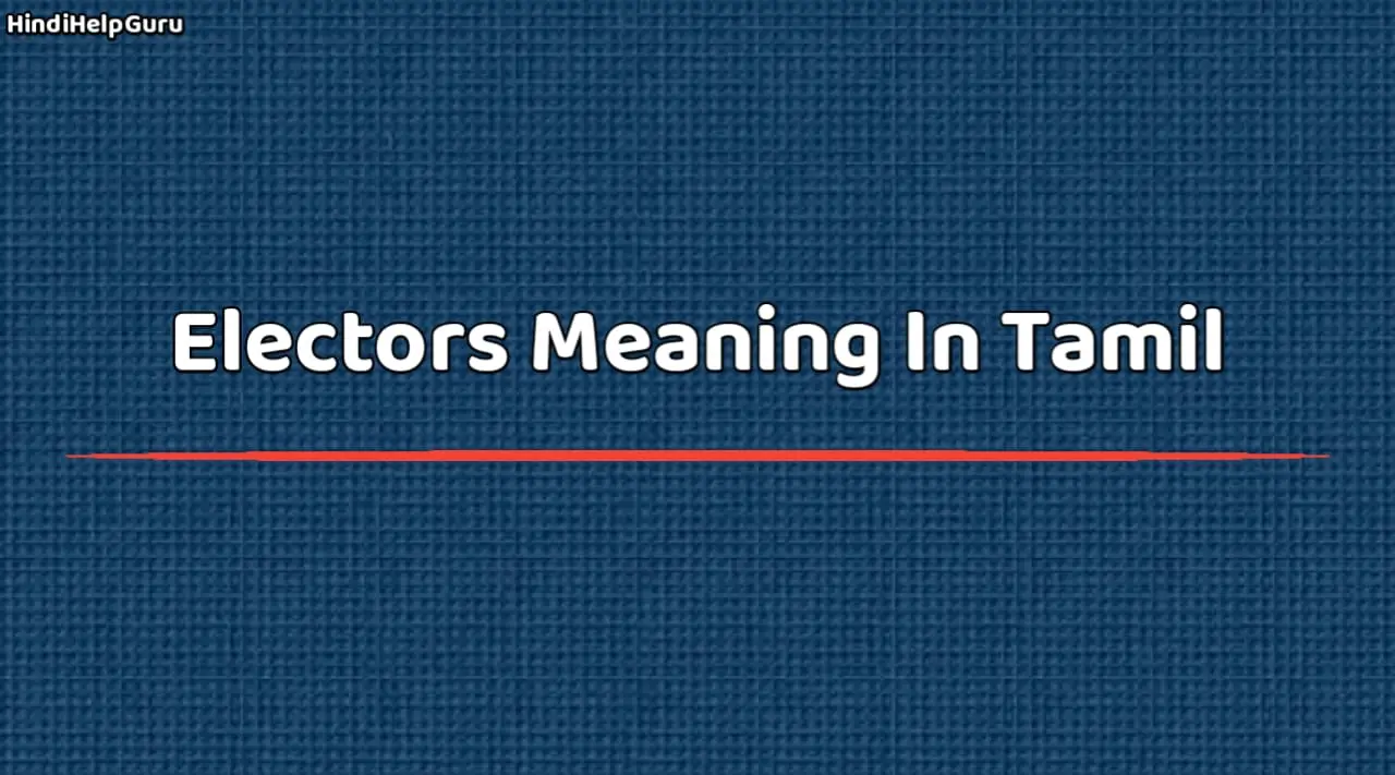 Electors Meaning In Tamil