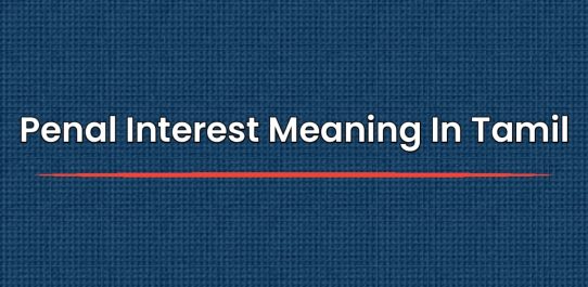 Penal Interest Meaning In Tamil | தமிழில் அர்த்தம்