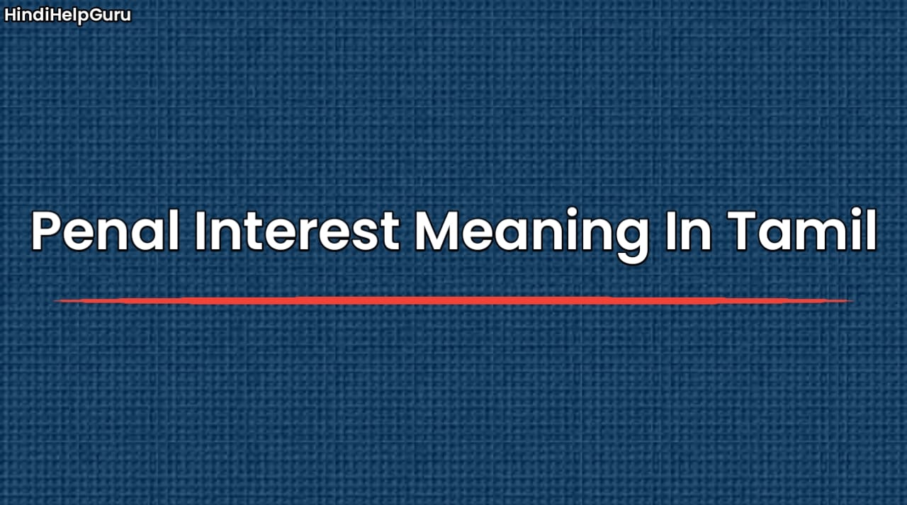 Penal Interest Meaning In Tamil